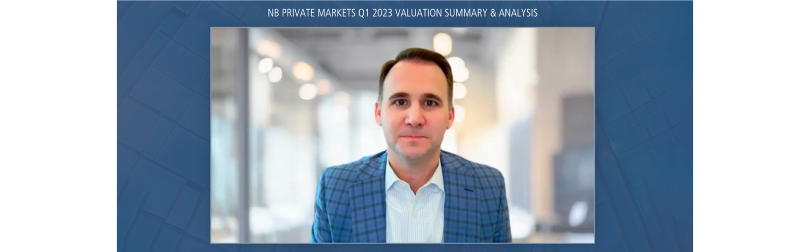 Neuberger Berman Private Markets Q1 2023 Preliminary Valuation Summary
